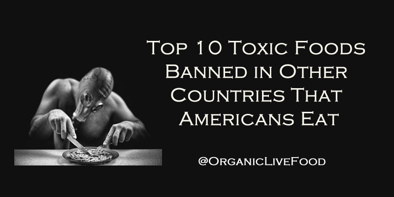 toxic-foods-banned-in-other-countries-that-Americans-eat